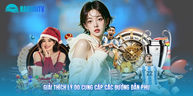Giải thích lý do cung cấp các đường dẫn phụ 