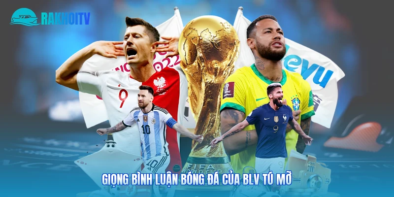 Giọng bình luận bóng đá của BLV Tú Mỡ