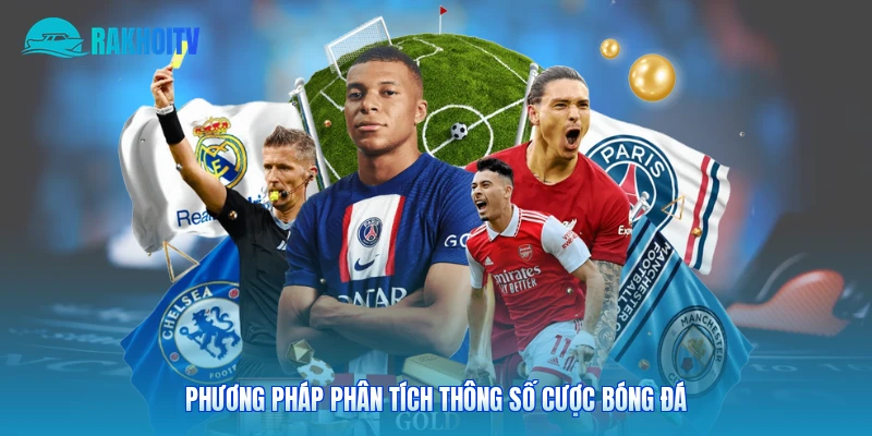 Phương pháp phân tích thông số cược bóng đá