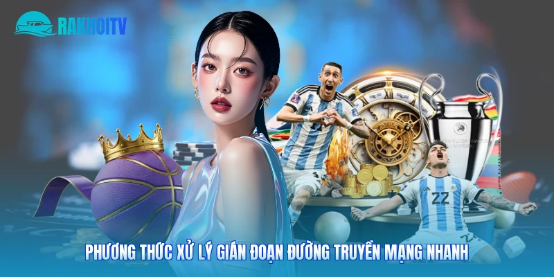 Phương thức xử lý gián đoạn đường truyền mạng nhanh