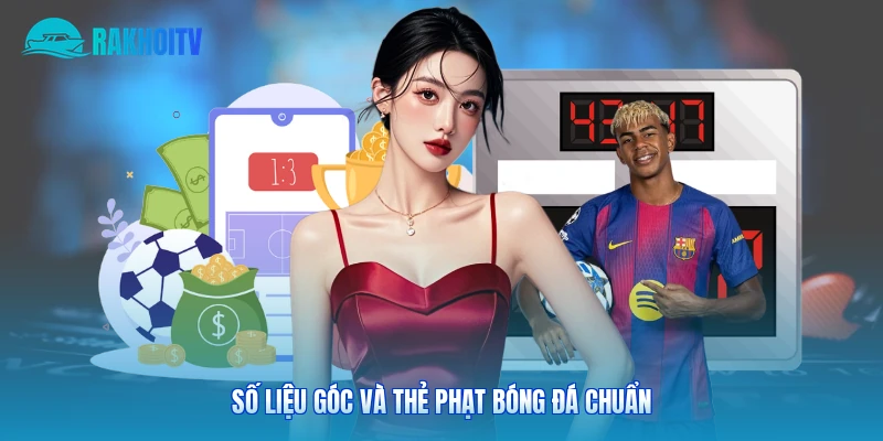 Số liệu góc và thẻ phạt bóng đá chuẩn