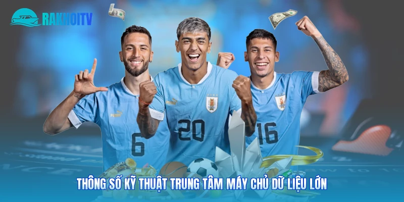 Thông số kỹ thuật trung tâm máy chủ dữ liệu lớn